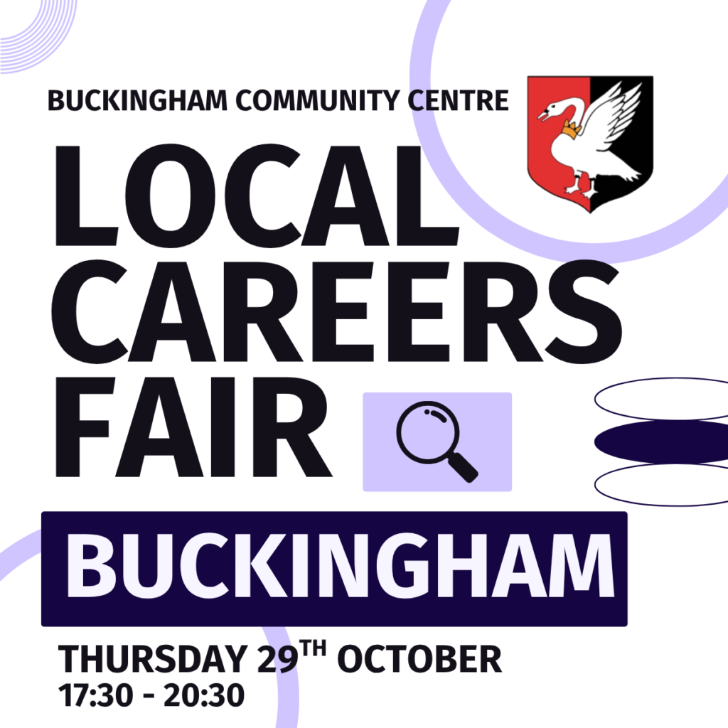 Graphic reading 'Buckingham Community Centre Local Careers Fair Buckingham Thursday 29th October 17:30-20:30'
